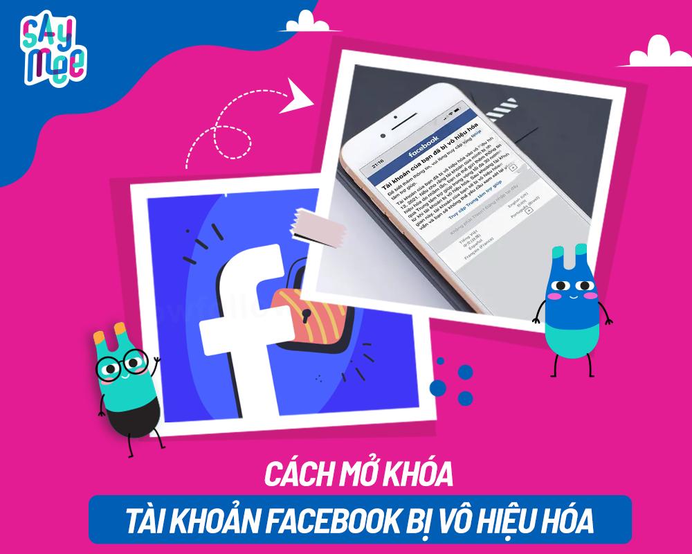 Cách lấy lại tài khoản Facebook bị vô hiệu hóa tạm thời, bị khóa vĩnh viễn siêu đơn giản