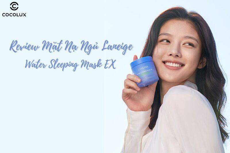 review mặt nạ ngủ laneige water sleeping mask EX