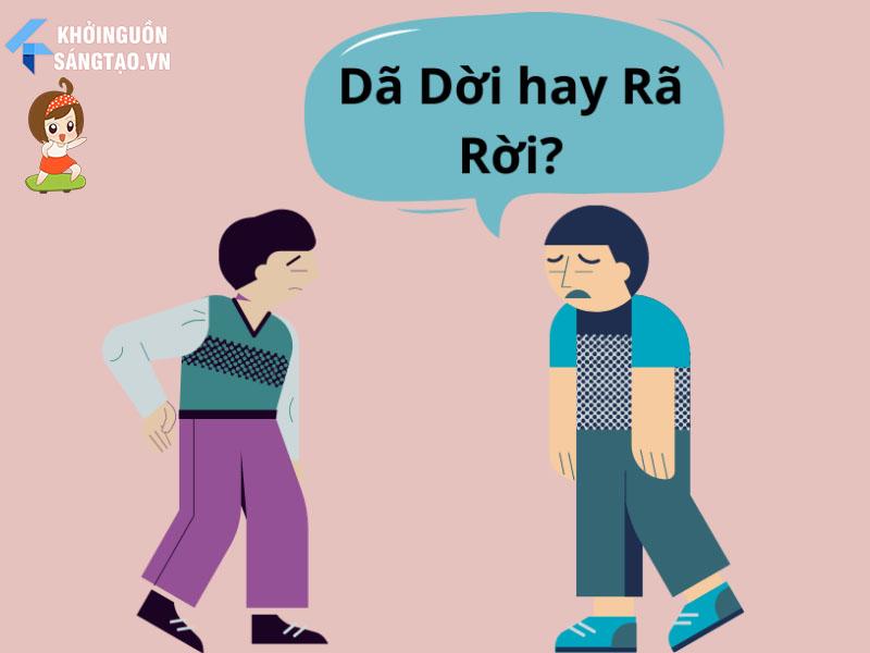 Dã dời hay Rã rời? Phân biệt từ đúng, từ sai chính tả?