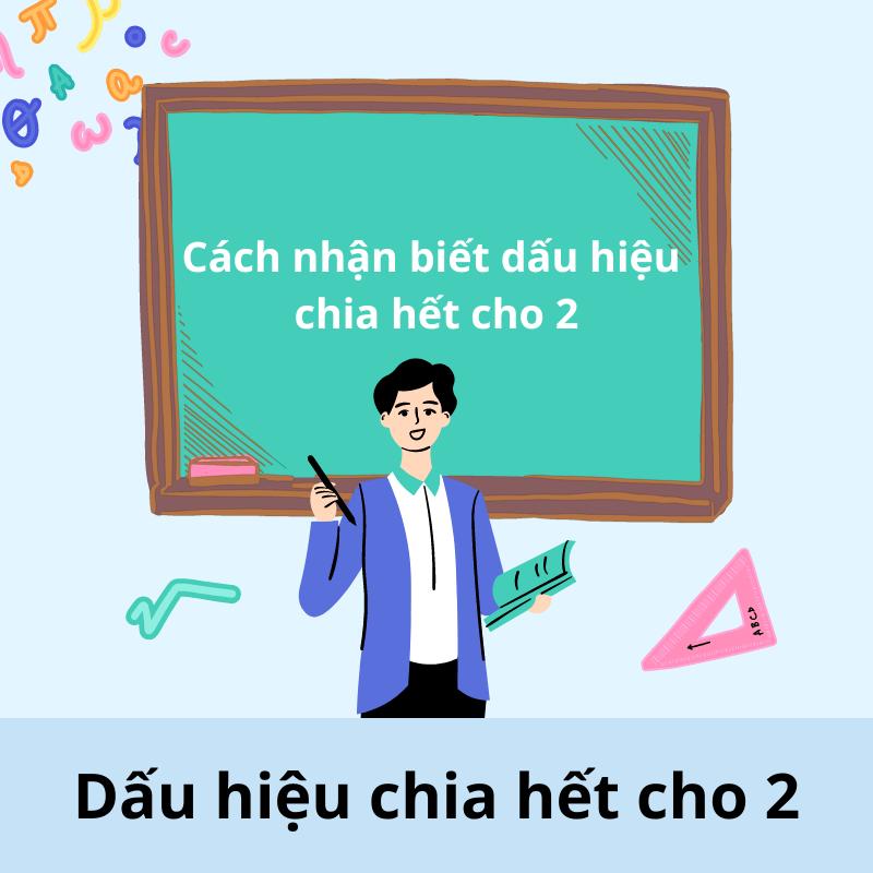 Cách nhận biết và bài tập về dấu hiệu chia hết cho 2 (chi tiết)