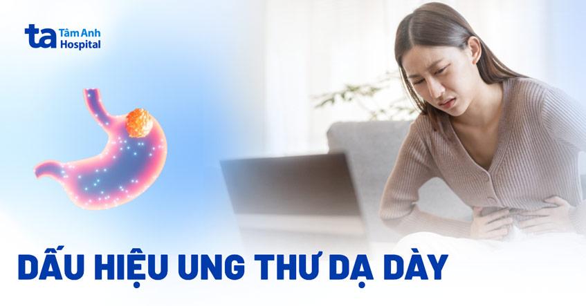 dấu hiệu ung thư dạ dày