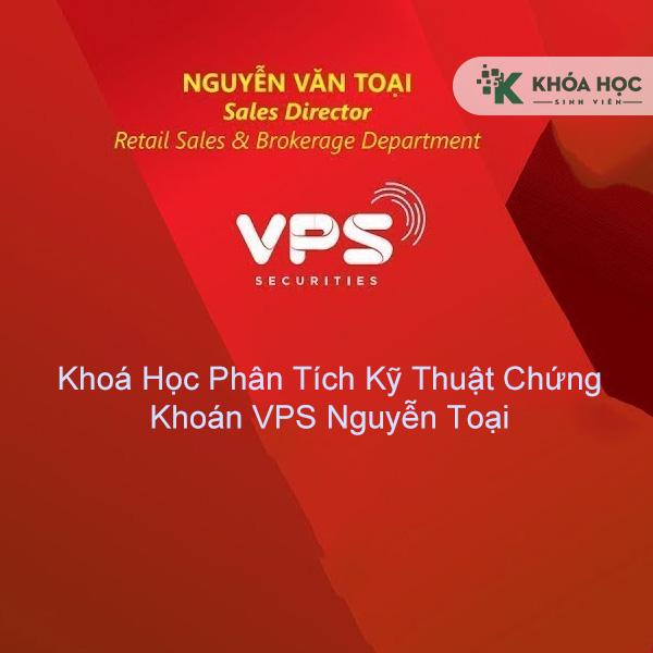 Khoá Học Phân Tích Kỹ Thuật Chứng Khoán VPS Nguyễn Toại