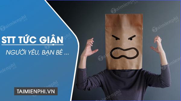 Danh sách STT tức giận về mối quan hệ, giữa bạn và người yêu, hay trong tình bạn.