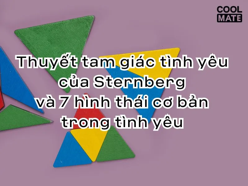 Thuyết tam giác tình yêu của Sternberg và 7 hình thái cơ bản trong tình yêu