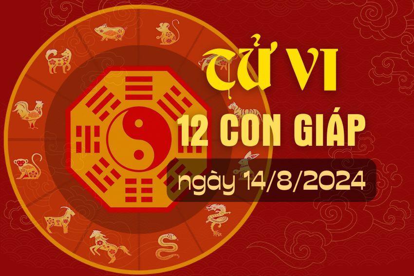 Tử vi hàng ngày - tử vi 12 con giáp hôm nay ngày 14/8/2024