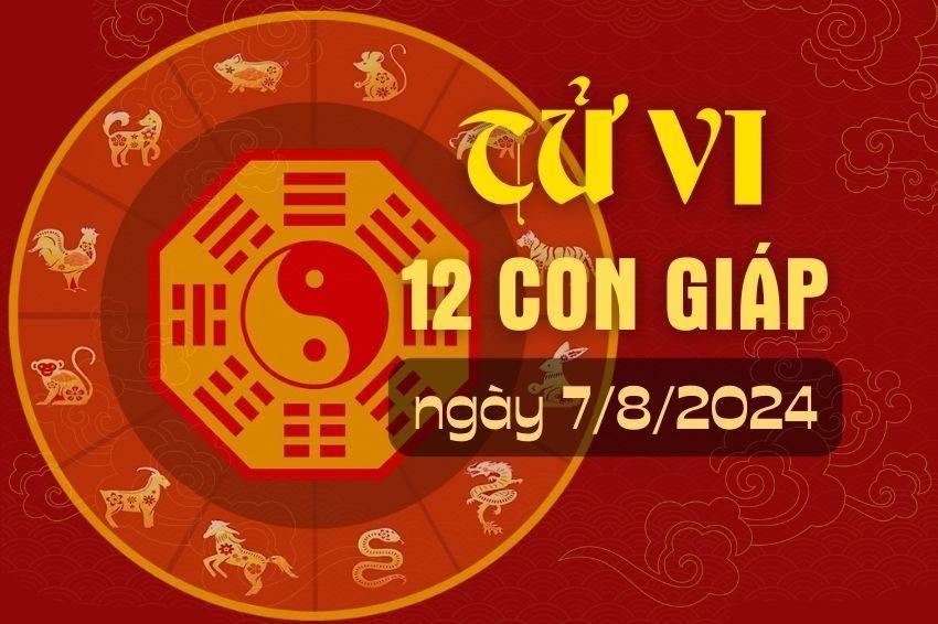 Tử vi hàng ngày - Tử vi 12 con giáp hôm nay ngày 7/8/2024