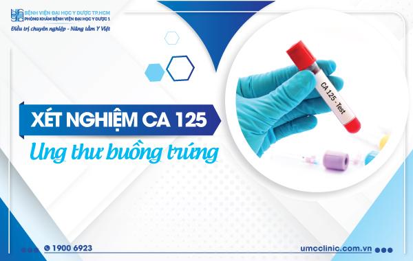 Xét nghiệm CA-125 ung thư buồng trứng | PK BV Đại học Y Dược 1