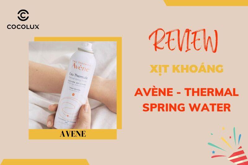 Review Xịt Khoáng Avene - Trả lại làn da mềm mượt, căng tràn sức sống