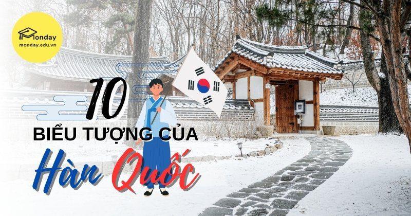 10 biểu tượng của Hàn Quốc