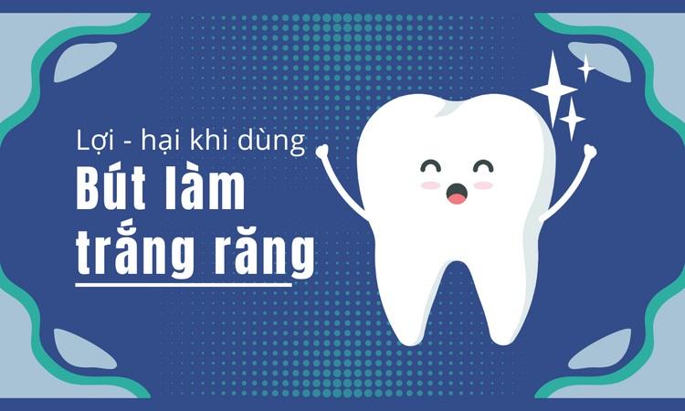 Lợi - hại cần biết khi sử dụng bút làm trắng răng 1