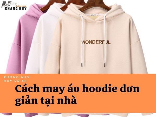 [Hướng dẫn] Cách may áo hoodie nam & nữ đơn giản tại nhà