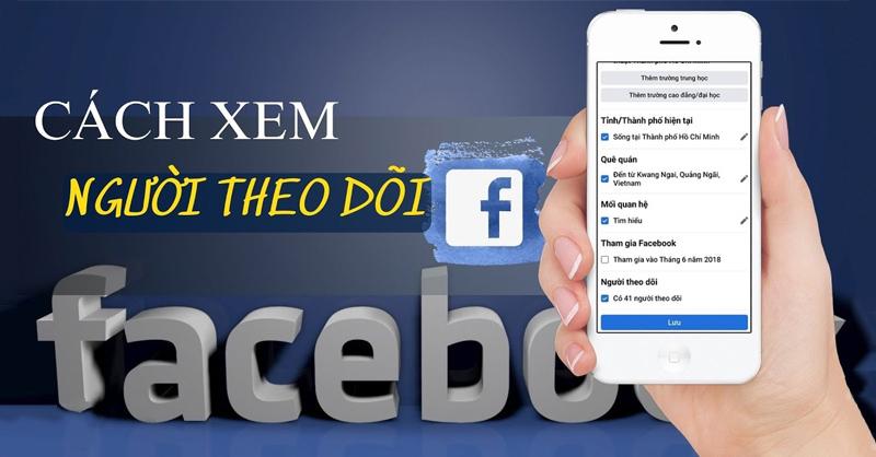 Cách xem người theo dõi mình trên Facebook đơn giản và hiệu quả