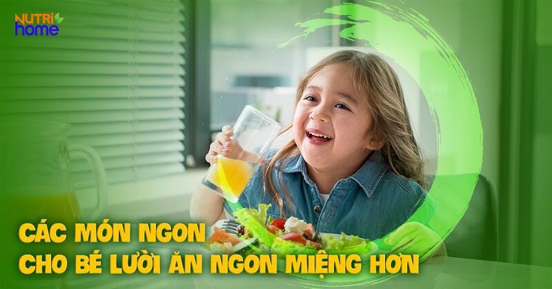 30 món ngon cho bé lười ăn