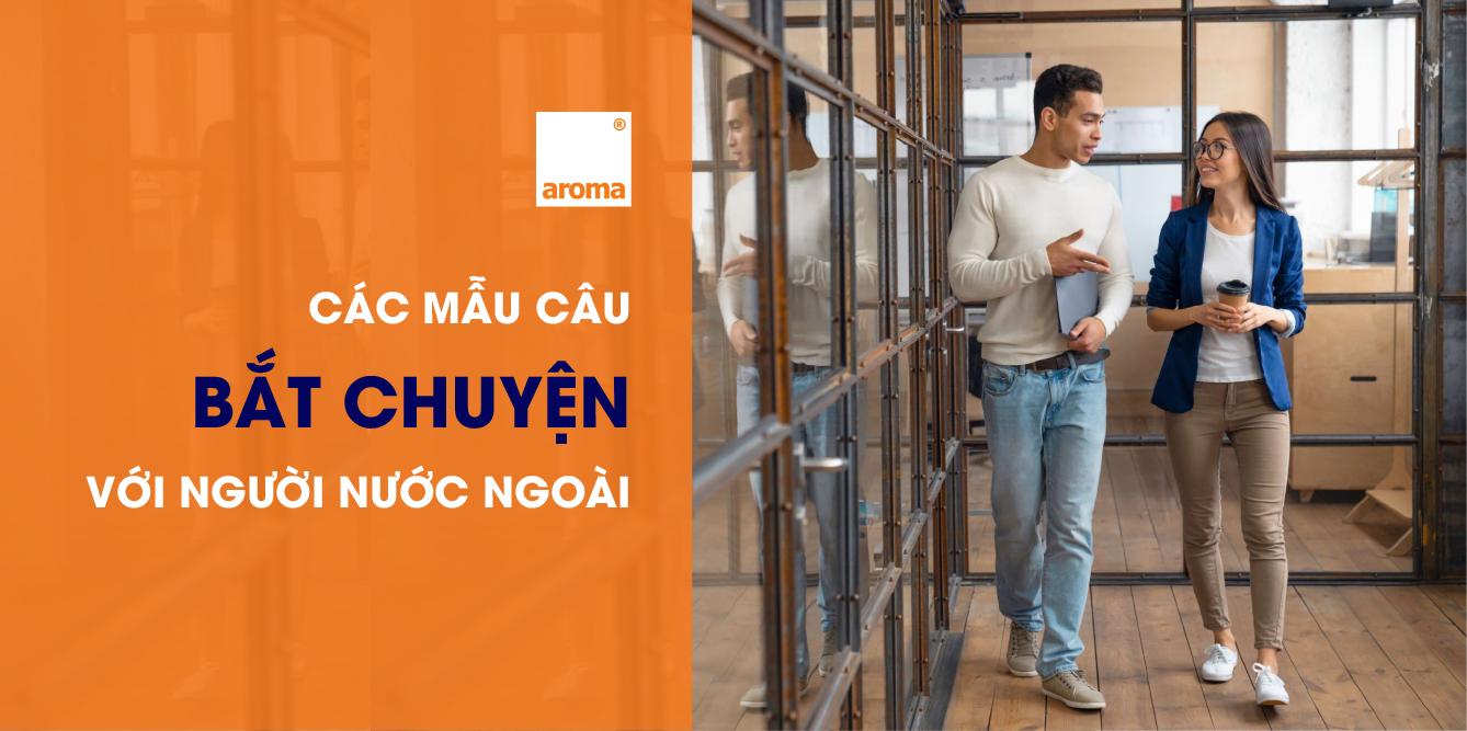 Các mẫu câu bắt chuyện với người nước ngoài