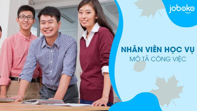Mô tả công việc của Nhân viên học vụ, lương và yêu cầu công việc