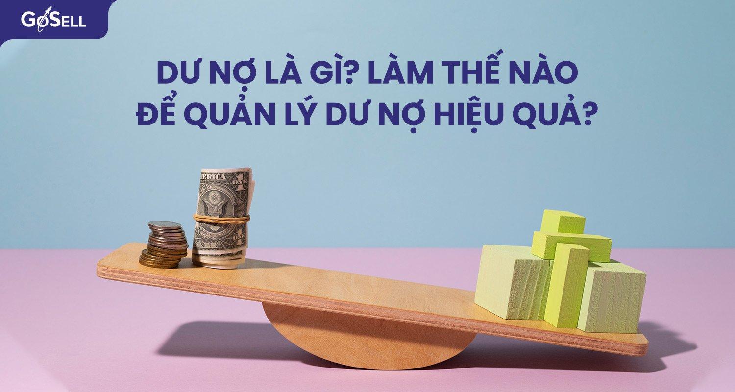 Dư nợ là gì? Làm thế nào để quản lý dư nợ hiệu quả?