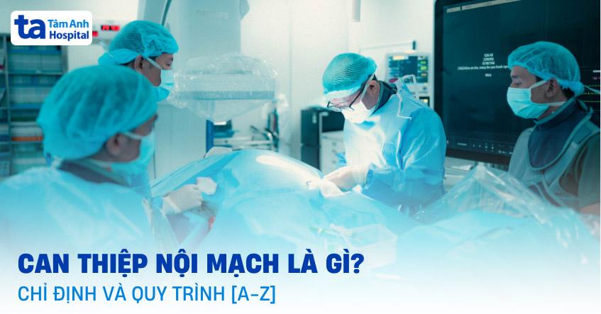 Can thiệp nội mạch là gì?