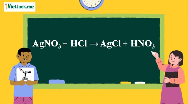 AgNO3 + HCl → AgCl + HNO3 l AgNO3 ra AgCl