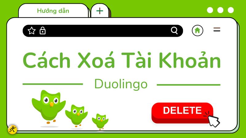 Cách xoá tài khoản Duolingo cực đơn giản ngay trên PC