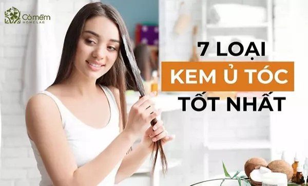 Tất tần tật 7 loại kem ủ tóc tốt nhiều chị em săn lùng