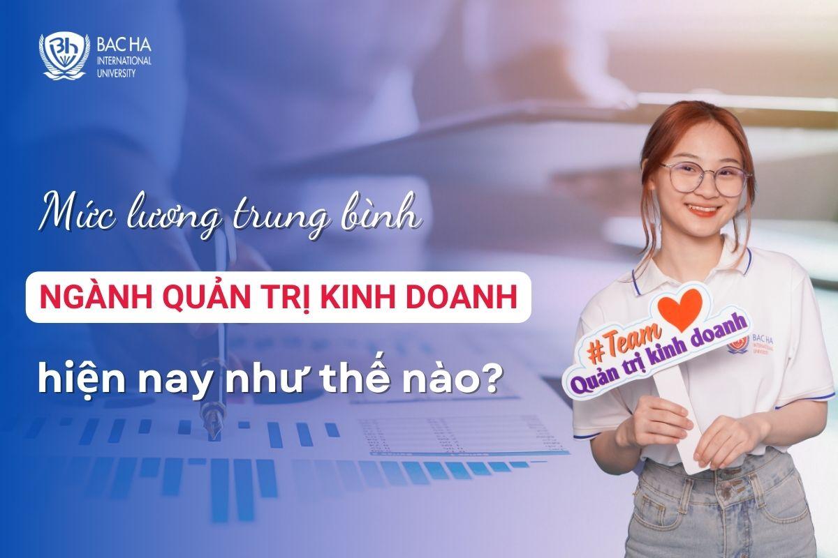 Mức lương trung bình ngành Quản trị kinh doanh 2024 thế nào?