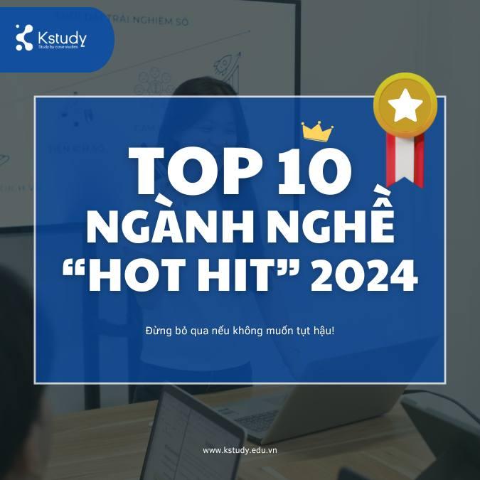 Top 10 Ngành Nghề Hot Hiện Nay 2024