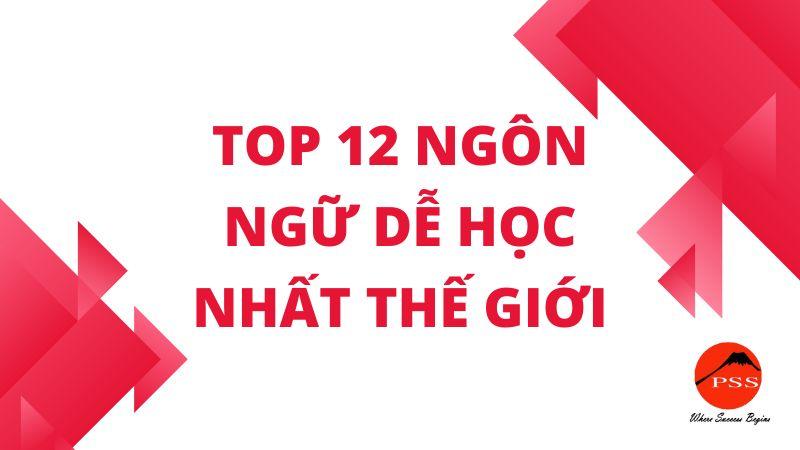 Top 12 ngôn ngữ dễ học nhất thế giới dành cho người Việt