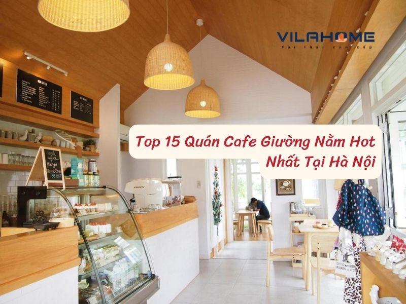 Top 15 Quán Cafe Giường Nằm Hot Nhất Tại Hà Nội