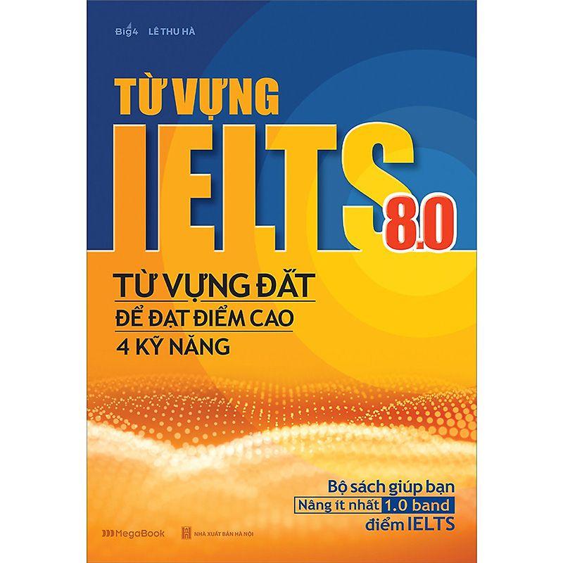 Những sách từ vựng IELTS 8.0 – Từ vựng Đắt PDF hay
