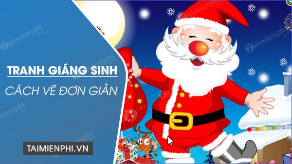 Bí quyết vẽ tranh Noel Giáng sinh đơn giản