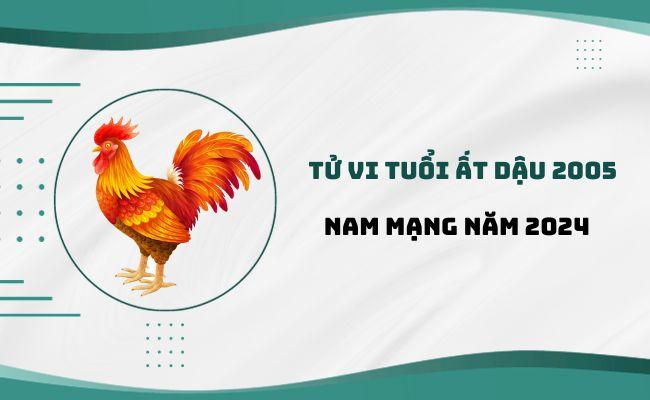 Tử vi tuổi Ất Dậu nam mạng, nữ mạng 2005 năm 2024: Cẩn trọng bạn bè đa đoan