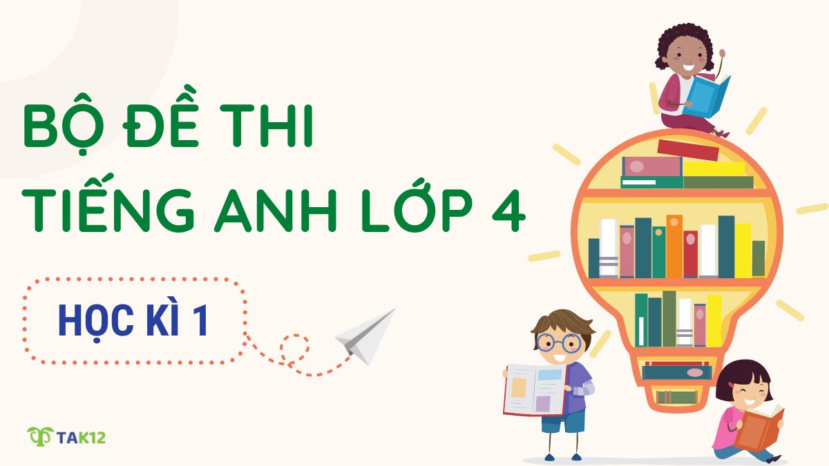 đề thi tiếng anh lớp 4 học kì 1