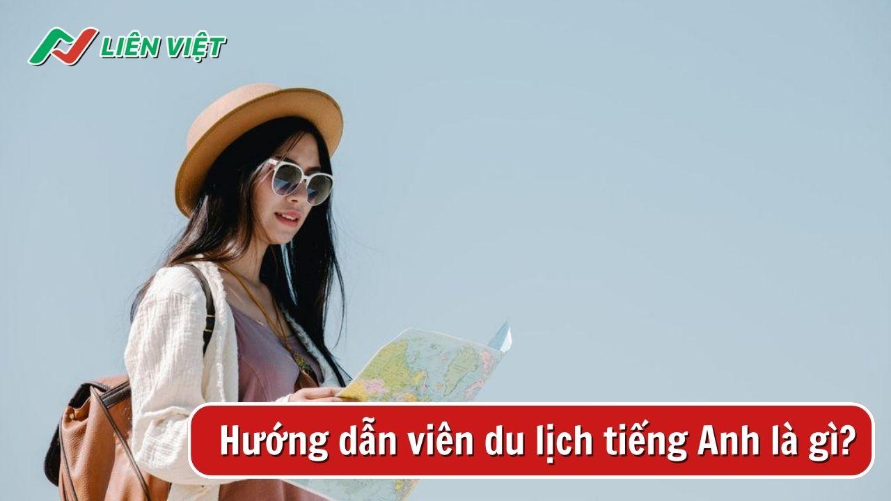 Hướng dẫn viên du lịch tiếng Anh là gì? 