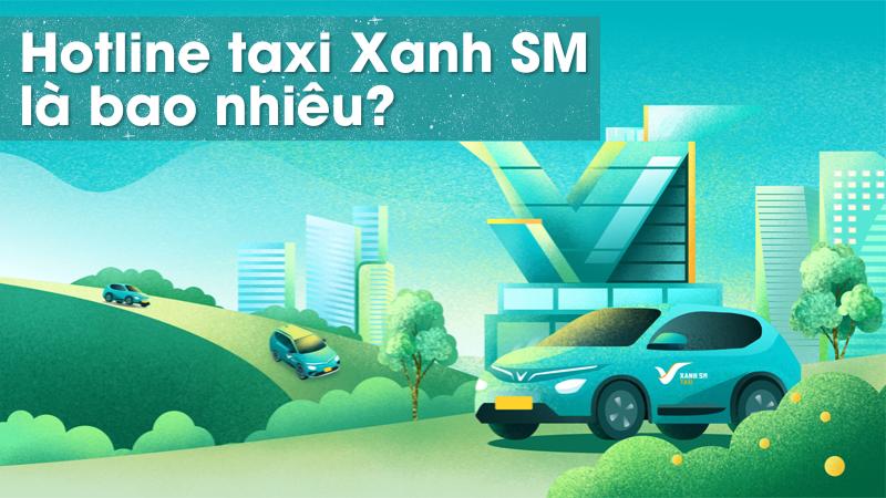 Số tổng đài taix Vinfast (Xanh SM) là bao nhiêu