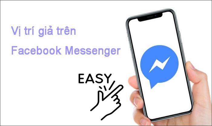 Vị trí giả trên Facebook Messenger