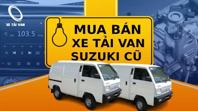 Mua xe tải van Suzuki cũ tại Siêu Thị Xe Tải Van