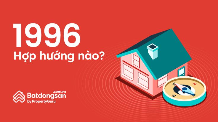 Sinh Năm 1996 Hợp Hướng Nào Kinh Doanh, Xây Nhà Theo Phong Thủy?
