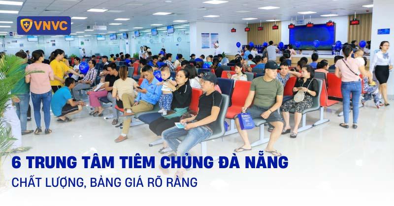6 trung tâm tiêm chủng tại Đà Nẵng chất lượng, bảng giá rõ ràng