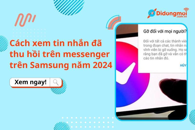 cach xem tin nhan da thu hoi tren messenger