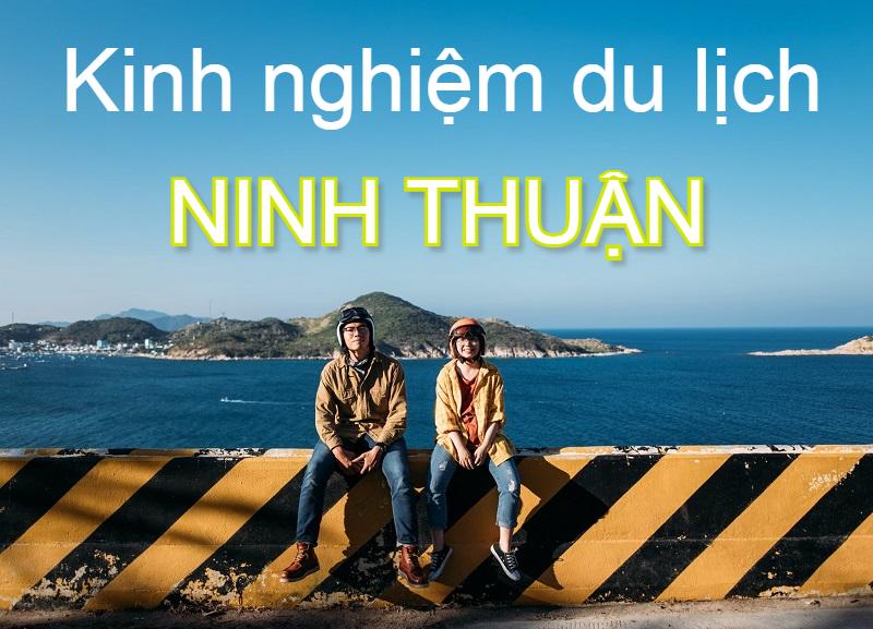 Kinh nghiệm du lịch Ninh Thuận, du lịch Ninh Thuận có gì?