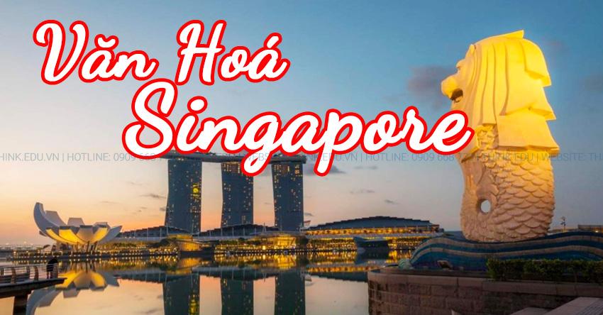 Văn hóa Singapore: Mảnh đất nơi con người và tinh hoa hội tụ