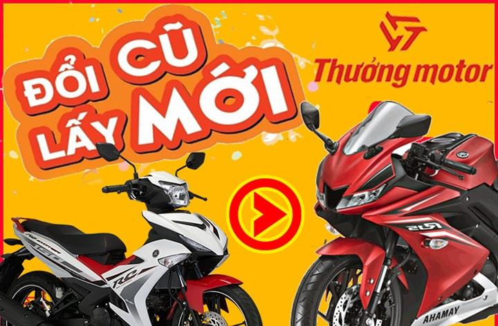 Đổi xe cũ lấy xe mô tô mới kèm sổ bảo hành 3 năm