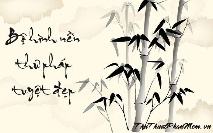 Bộ sưu tập hình nền thư pháp đẹp mê hồn