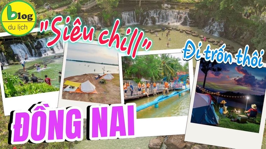 Tổng hợp các địa điểm du lịch "cực chill" để đi trốn cuối tuần ở Đồng Nai