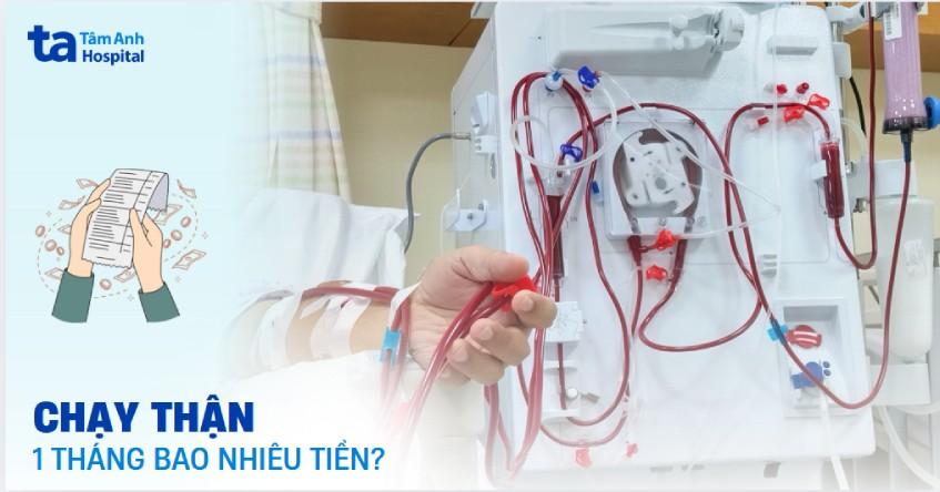 chi phí chạy thận 1 tháng bao nhiêu tiền