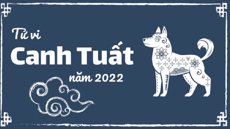 Tử vi tuổi Canh Tuất 1970 năm 2022 – Nam, nữ mạng chi tiết