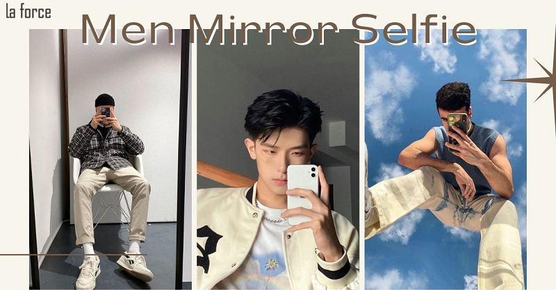Hình selfie nam với gương đẹp ấn tượng