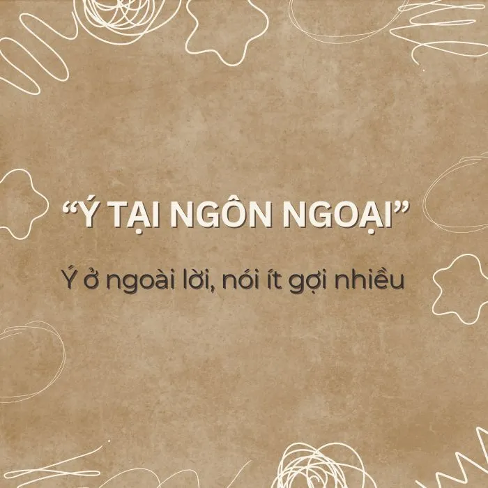 Giải thích ý nghĩa cụm từ “ý tại ngôn ngoại” là gì?