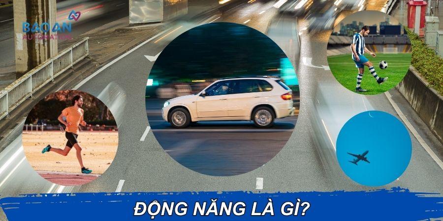 Động năng là gì? Khái niệm, cách tính & ứng dụng thực tế