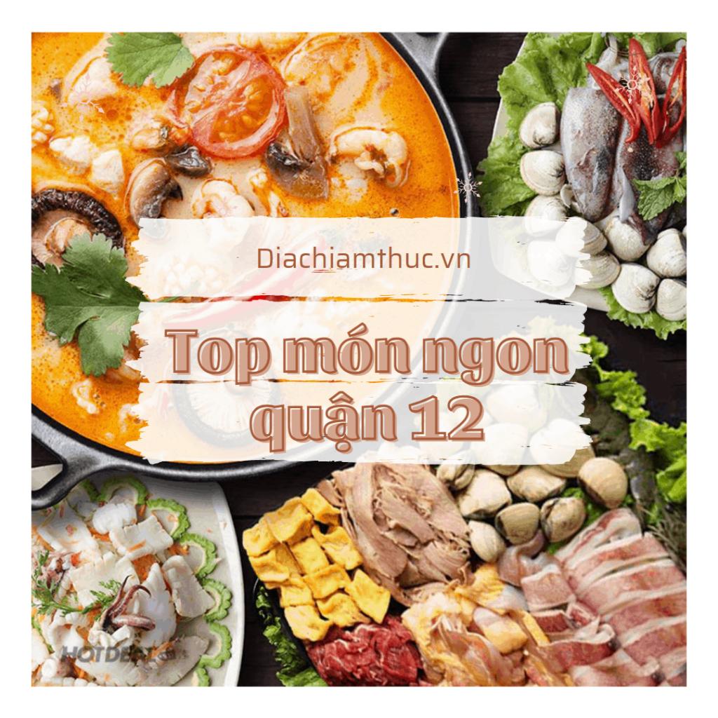 Món ngon Quận 12 (TPHCM) – Top 20 quán ăn ngon, rẻ, chất lượng